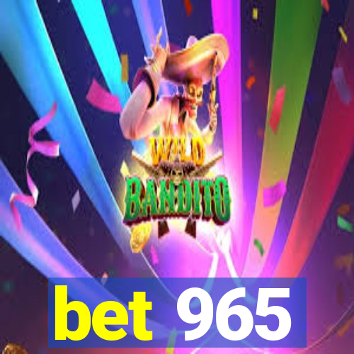 bet 965